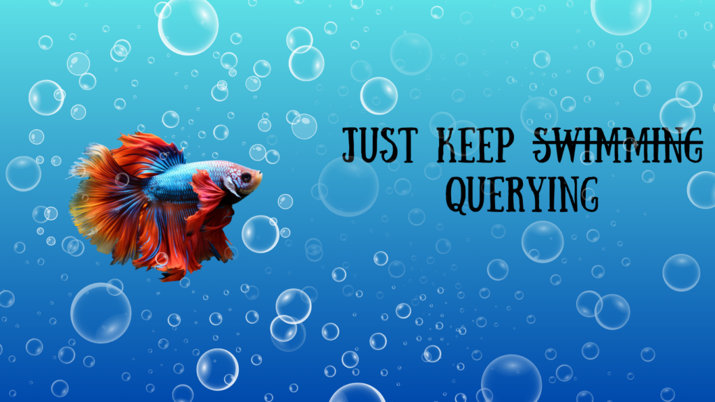 A red and blue beta fish is in water, surrounded by bubbles with the words, just keep querying